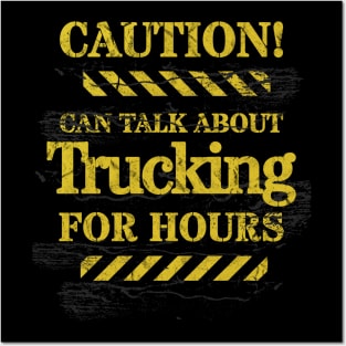 Talking About Trucking For Hours Posters and Art